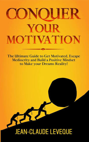 Motivation and Mindset — The Complete Guide